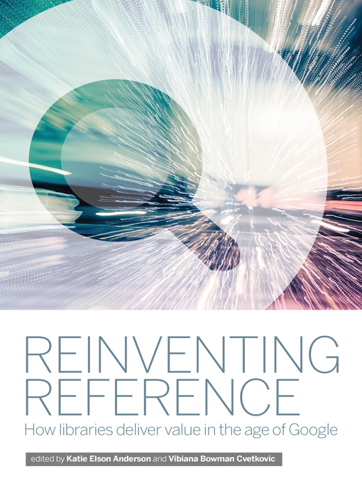 Title details for Reinventing Reference by Vibiana Bowman Cvetkovic - Available